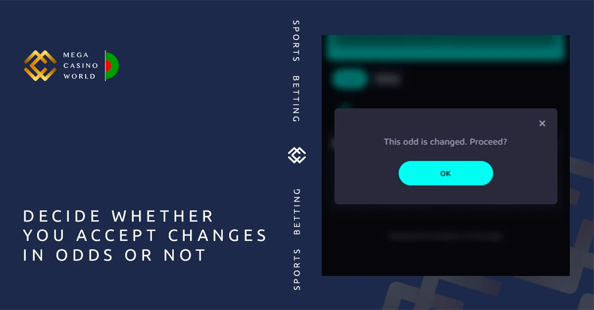 If the odds shift, decide whether you want to accept the new coefficients.